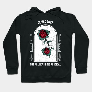 Cleric Love Not All Healing Is Physical Hoodie
